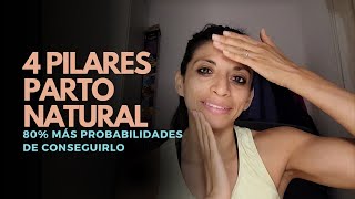 4 Pilares para conseguir un Parto Natural  Céntrate en practicarlos durante el embarazo [upl. by Atnwahs929]