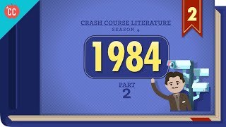 George Orwells 1984 Part 2 Crash Course Literature 402 [upl. by Hannis]