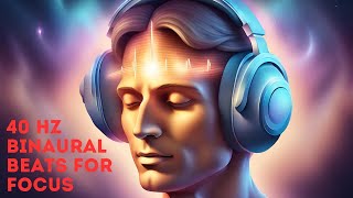 40 Hz Binaural Beats 10 Minutes For Focus [upl. by Eisse887]