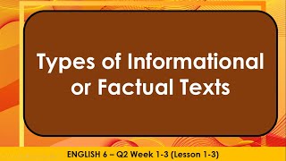 English 6 Q2 Week 13 Types of Informational or Factual Texts PPT [upl. by Niles373]