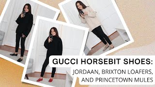 GUCCI HORSEBIT SHOES JORDAAN BRIXTON LOAFERS amp PRINCETOWN MULES COMPARISON REVIEW [upl. by Nelyag]