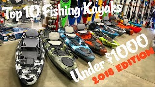 Top 10 Fishing Kayaks Under 1000  2018 Edition [upl. by Aivartal]