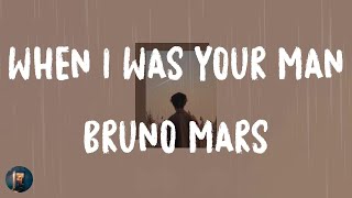 Bruno Mars  When I Was Your Man Lyrics [upl. by Kyre]