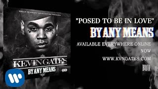 Kevin Gates  Posed To Be In Love Official Audio [upl. by Imyaj]