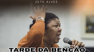 missionária zete Alves  Especial tarde da benção [upl. by Rafaelle268]