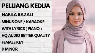 PELUANG KEDUA FULL  Nabila Razali  Karaoke  Minus One  Piano  With Lyrics [upl. by Jaeger]