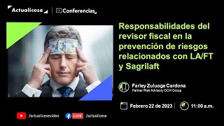 Responsabilidades del revisor fiscal en la prevención del LAFT  SAGRILAFT [upl. by Taddeusz]