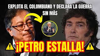 🚨🚨 ¡Petro ARREMETE contra Milei 💥 RELACIONES entre Colombia y Argentina en su PUNTO más CRÍTICO😱 [upl. by Elrak]