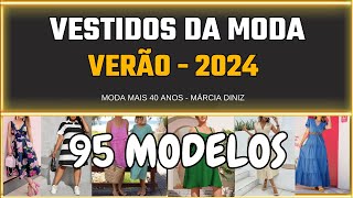 VESTIDOS VERÃO 2024  Modelos Lindos de Vestidos da Moda 2024 Moda mais 40 anos Márcia Diniz [upl. by Amaerd776]