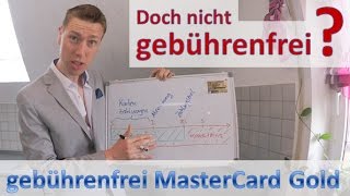 Gebührenfrei MasterCard Gold ► clever nutzen oder AbzockeFalle [upl. by Castra459]