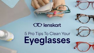 5 Pro Tips To Clean Your Eyeglasses  Lenskart Tips  Lenskart [upl. by Pineda738]