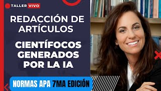 ✔️TALLER 2  REDACCCIÓN DE ARTICULOS CIENTÍCOS POTENCIADA POR LA IA  NORMAS APA 7MA EDICION [upl. by Sivrat]