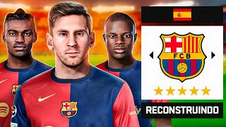 RECONSTRUI O BARCELONA MAS DA MANEIRA CERTA EA SPORTS FC 24 [upl. by Archer]