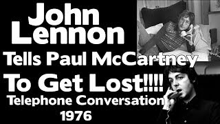 John Lennon tells Paul McCartney to GET LOST  Telephone Call 76 [upl. by Clemmy]