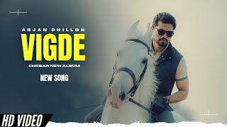 Vigde  Arjan Dhillon New Song  Chobar Arjan Dhillon New Album  New Punjabi Songs [upl. by Nyloc380]