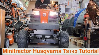 ¡Tutorial completo minitractor HUSQVARNA TS 142 Todo lo que necesitas Unboxing  Review nogalpark [upl. by Enilada]