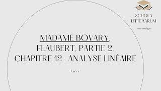 Flaubert Madame Bovary analyse linéaire de la partie 2 chapitre 12 le rêve pour loral du bac [upl. by Anselmi]