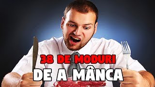 38 DE MODURI DE A MÂNCA PARODIE [upl. by Salis]