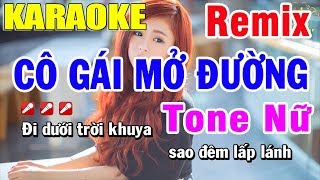 Karaoke Cô Gái Mở Đường Remix Tone Nữ Nhạc Sống  Trọng Hiếu [upl. by Llatsyrk]