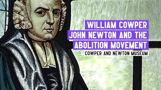 Cowper Newton and the Abolition Movement [upl. by Maidie170]