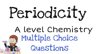 Periodicity  A level Chemistry  Multiple Choice Question Walkthrough [upl. by Dysart790]