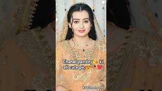 Chahat pandey ❤️ 💕 ki all cute pic💕❤️🥀😍mai dekhu Teri photo hindisong viralshorts ytshortsviral [upl. by Milurd]