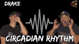 DRAKE AINT STOPPING NO TIME SOON  Drake  Circadian Rhythm Reaction [upl. by Manly]