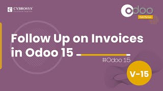 Follow Up on Invoices in Odoo 15  Odoo 15 Accounting  Odoo 15 Enterprise [upl. by Notlrahc141]