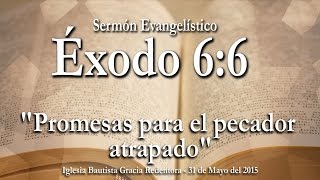 Predicaciones Evangelísticas  Promesa de Salvación  Éxodo 6 [upl. by Chick314]