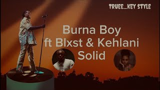 Burna Boy  Solid feat Kehlani amp BIxst  trueekey style [upl. by Bagger]