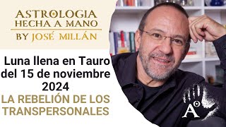 La rebelión de los transpersonales La astrología de noviembre y la Luna llena del 15 en Tauro [upl. by Ahsiner]