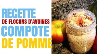 Recette  Flocons Davoines avec Compote De Pomme [upl. by Benedick]