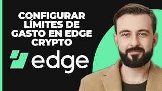 Establecer límites de gasto en Edge Crypto 2024 [upl. by Ranie]