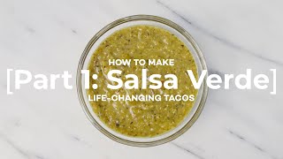 Roasted Tomatillo Salsa Verde Part 1 of 3 HOW TO MAKE LIFECHANGING TACOS [upl. by Aisemaj]