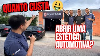 QUANTO CUSTA ABRIR UMA ESTÉTICA AUTOMOTIVA EM 2023 [upl. by Nosille]