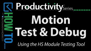 Productivity PLC Motion  How To Use The Builtin High Speed Test Tool from AutomationDirect [upl. by Jannelle460]