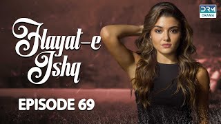 Hayat e Ishq  Episode 69  Turkish Drama  Hande Ercel  TKD  Dramas Central  RA1O [upl. by Sissy]