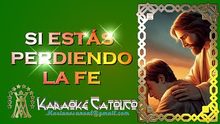 SI ESTAS PERDIENDO LA FE VERSIÓN KARAOKE INSTRUMENTAL [upl. by Og978]