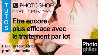 Etre encore plus efficace sur Photoshop  Facile avec les Tutos Photophiles [upl. by Durwin]