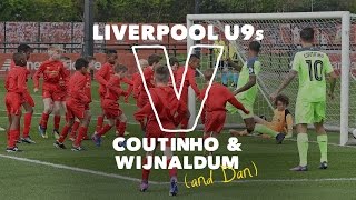 30 Liverpool U9s v Coutinho amp Wijnaldum  SIX GOAL THRILLER [upl. by Etty]