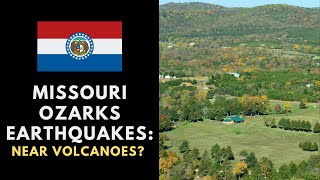 Missouri Ozarks Earthquakes  Near Volcanoes [upl. by Mikiso]