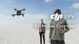 DJI FPV  How to Use DJI Motion Controller  Try an Entirely New Way to Fly [upl. by Westlund]