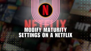 How to Modify Maturity Settings on a Netflix Profile [upl. by Daile]