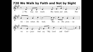 quotWe Walk By Faith And Not By Sightquot  LSB 720 Lutheran Service Book [upl. by Eyssej]