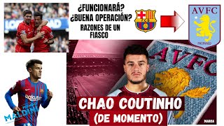 COUTINHO AL ASTON VILLA ¿BUENA OPERACIÓN PARA EL BARCELONA DÓNDE JUGARÁ EL ANÁLISIS MundoMaldini [upl. by Aerbma]