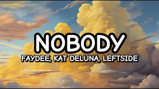 FAYDEE  Nobody ft Kat Deluna amp Leftside Lyrics [upl. by Mell]