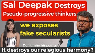 Sai Deepak Destroys pseudo progressivers and we expose fake secularists [upl. by Nilyak]