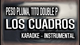 LOS CUADROS KARAOKE  INSTRUMENTAL  Peso Pluma Tito Double P [upl. by Ert]