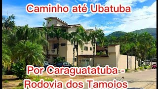 O melhor trajeto de São Paulo a Ubatuba  Rodovia dos Tamoios  Praia Grande  Ubatuba [upl. by Snave]