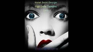 Hotel Saint George  figli delle tenebre tenebre mix [upl. by Kyre]